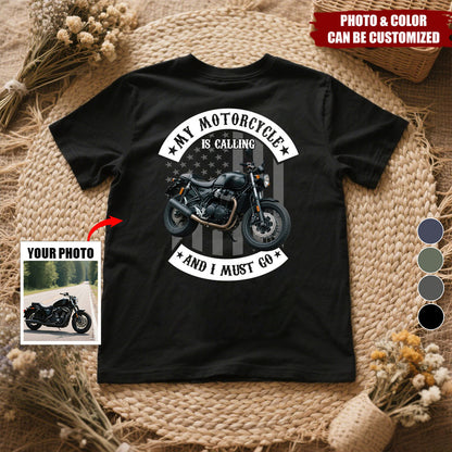 Custom Photo My Motorcycle Is Calling - Personalized Shirt, Gift For Biker, Motorcycle Lovers